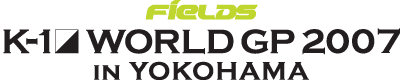 Turnierübersicht - K-1 World Grand Prix 2007 in Yokohama